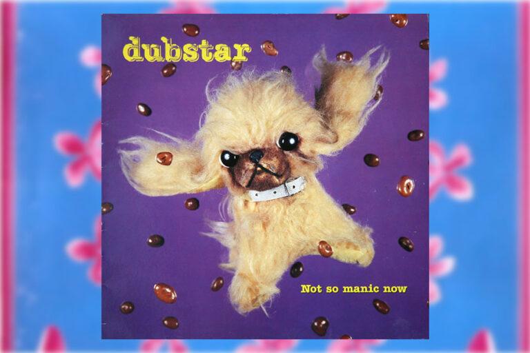 The cover of "Not So Manic Now" from the album "Disgraceful" by Dubstar.