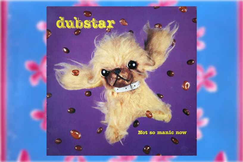 The cover of "Not So Manic Now" from the album "Disgraceful" by Dubstar.