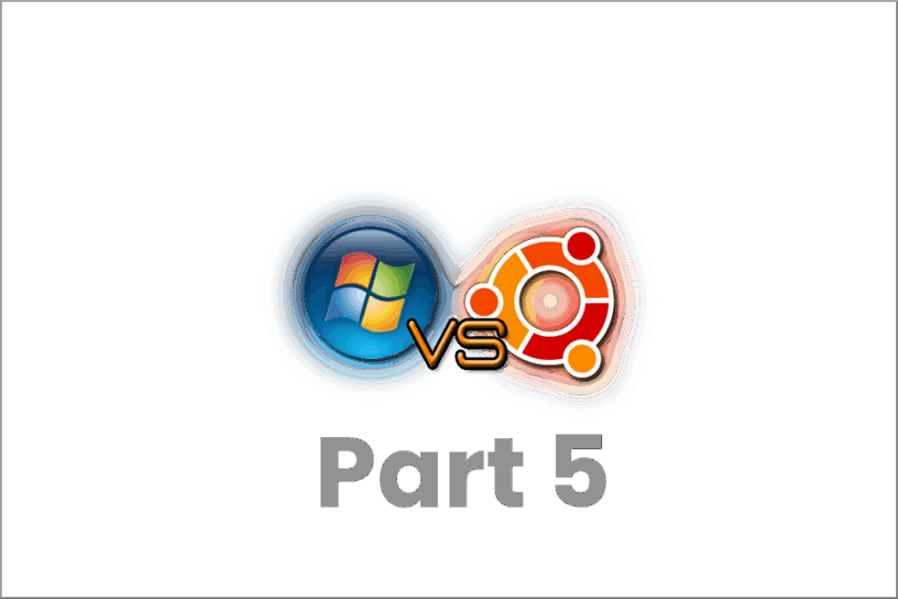 Windows vs Ubuntu Part 5